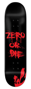 ZERO OR DIE BLOOD - DIPPED MATTE BLACK 8.5"